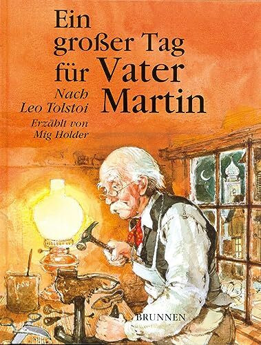 Ein großer Tag für Vater Martin: Nach Leo Tolstoi. Erzählt von Mig Holder.