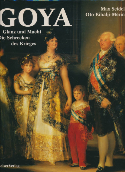 Goya: Glanz Und MacHt Die Schrecken Des Krieges