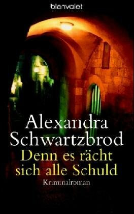 Denn es rächt sich alle Schuld: Kriminalroman: Kriminalroman. Deutsche Erstausgabe