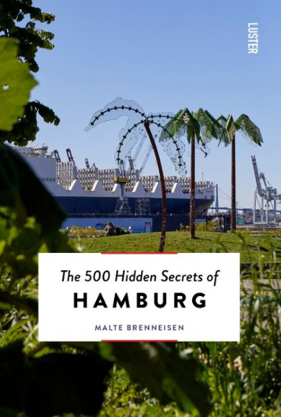 500 Hidden Secrets of Hamburg, The