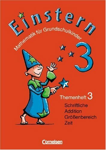 Einstern - Ausgabe 2004: Band 3 - Schriftliche Addition / Größenbereich Zeit: Themenheft 3