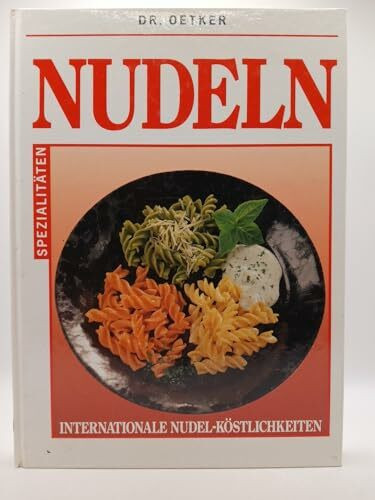 Nudeln. Internationale Nudel- Köstlichkeiten