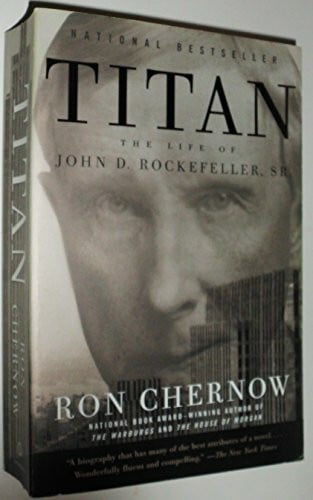 Titan: the Life of John D. Rockefeller, Sr