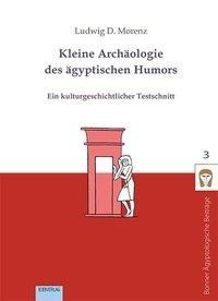 Kleine Archäologie des ägyptischen Humors