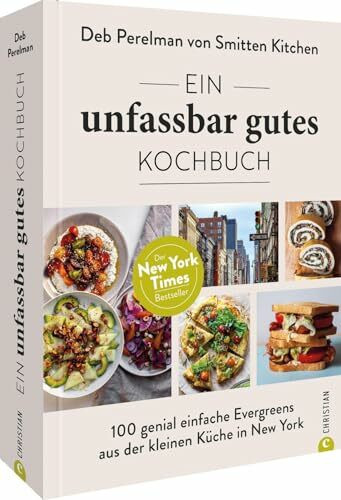 Amerikanisches Kochbuch – Ein unfassbar gutes Kochbuch: 100 genial einfache Rezepte aus der kleinen Küche in New York. (Foodblog "Smitten Kitchen")