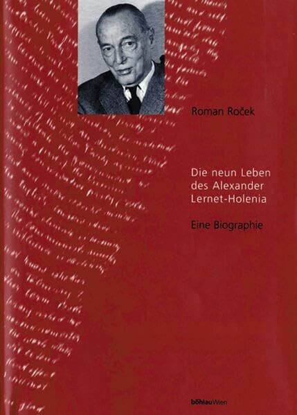 Die neun Leben des Alexander Lernet-Holenia: Eine Biographie