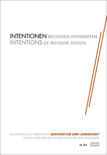 Intentionen reflexiven Entwerfens: Entwerfen und Forschen in Architektur und Landschaft (Bilingual Processing and Acquisition)