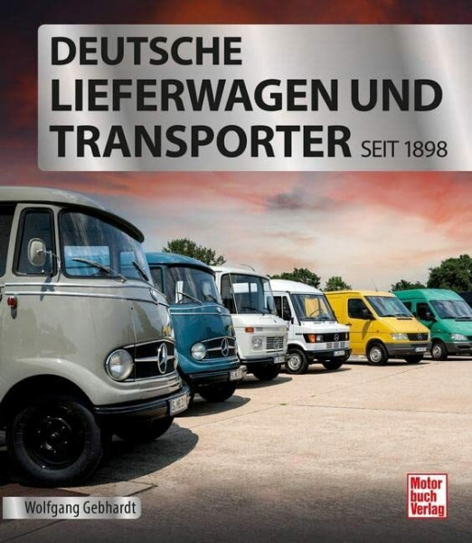 Deutsche Lieferwagen und Transporter: seit 1898