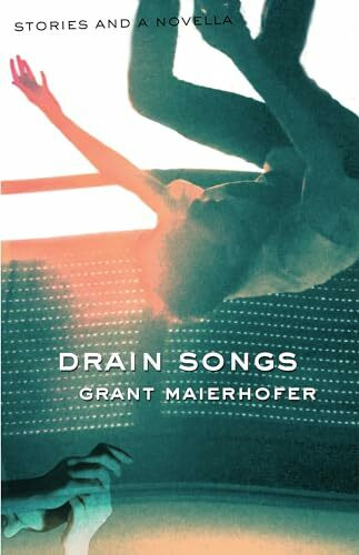 Drain Songs: Stories and a Novella