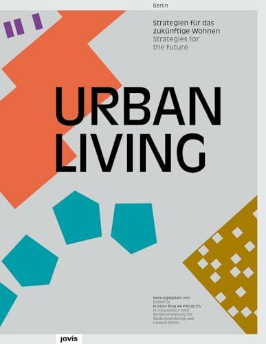 Urban Living: Strategien für das zukünftige Wohnen