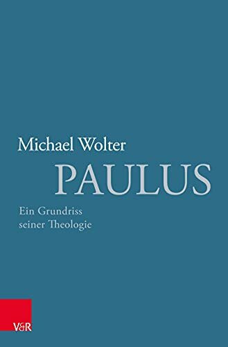 Paulus: Ein Grundriss seiner Theologie