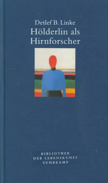 Hölderlin als Hirnforscher: Lebenskunst und Neuropsychologie
