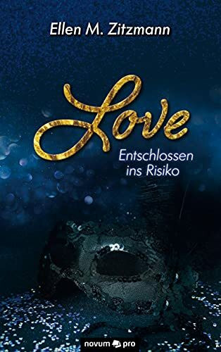 Love – Entschlossen ins Risiko (Band 1): Duologie (Band 1)