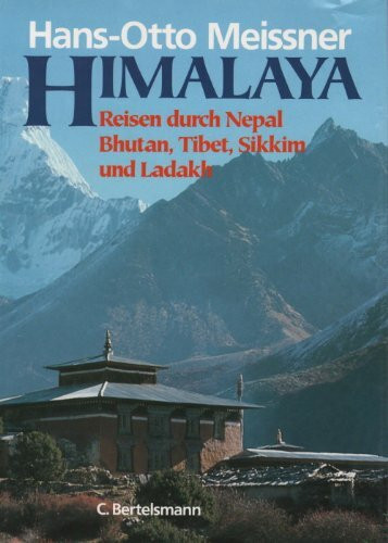Himalaya. Reisen durch Nepal, Bhutan, Tibet, Sikkim und Ladakh