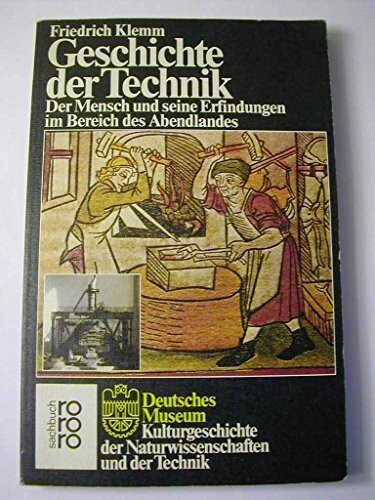Geschichte der Technik. Der Mensch und seine Erfindungen im Bereich des Abendlandes