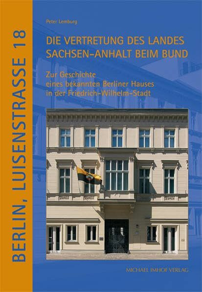 Berlin, Luisenstrasse Nr. 18. Die Vertretung des Landes Sachsen-Anhalt beim Bund
