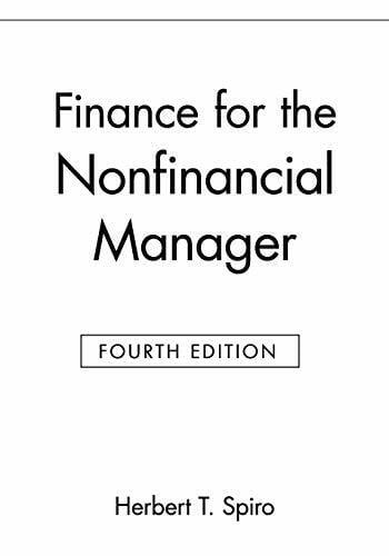Finance for the Nonfinancial Manager, Fourth Edition: Fourth Edition Finance for the Nonfinancial Manager, Fourth Edition: Fourth Edition