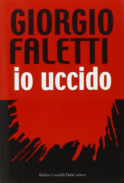 Io uccido (Romanzi e racconti)