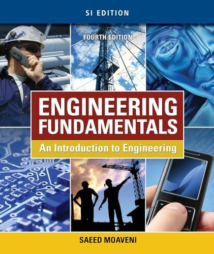Engineering Fundamentals: An Introduction to Engineering: SI Edition