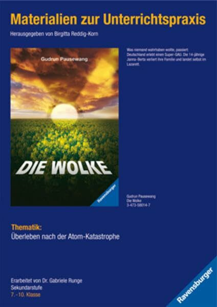 Materialien zur Unterrichtspraxis - Gudrun Pausewang: Die Wolke: Thematik: Überleben nach der Atom-Katastrophe. 7.-10. Klasse