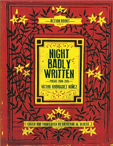 La noche mal escrita / Night Badly Written: Poems 2000-2015