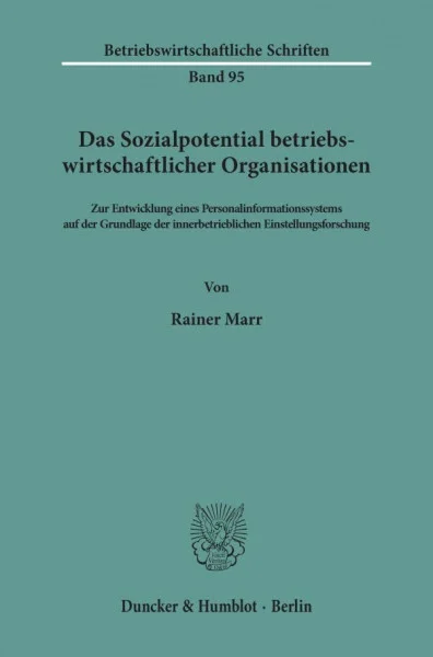 Das Sozialpotential betriebswirtschaftlicher Organisationen.: Zur Entwicklung eines Personalinformationssystems auf der Grundlage der ... (Betriebswirtschaftliche Schriften, Band 95)