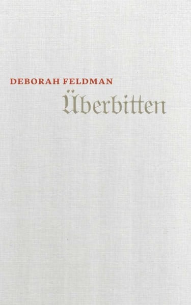Überbitten: Autobiographische Erzählung