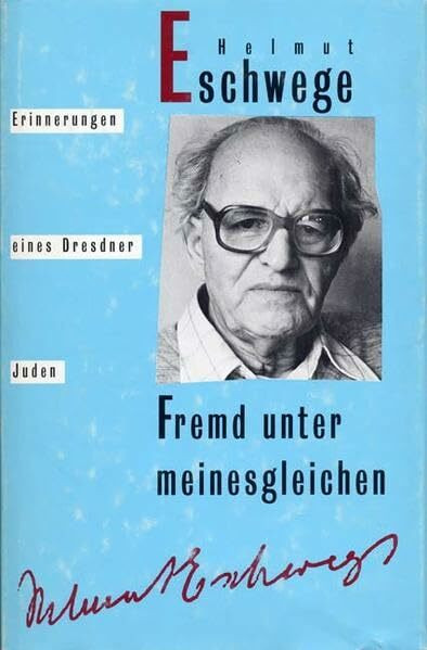 Fremd unter meinesgleichen: Erinnerungen eines Dresdner Juden