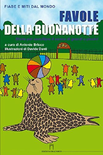 Favole della buonanotte. Storie per conciliare il sonno di grandi e piccini (Fiabe e miti dal mondo)