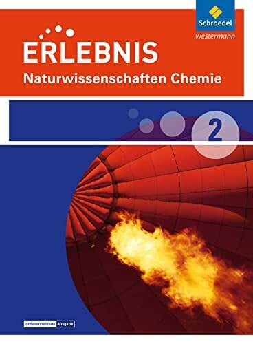 Erlebnis Naturwissenschaften - Differenzierende Ausgabe 2014 für Nordrhein-Westfalen: Schülerband 2 Chemie Erlebnis Naturwissenschaften - Differenzierende Ausgabe 2014 für Nordrhein-Westfalen: Schülerband 2 Chemie
