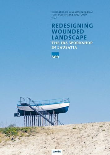 Redesigning Wounded Landscapes: The IBA workshop in Lusatia