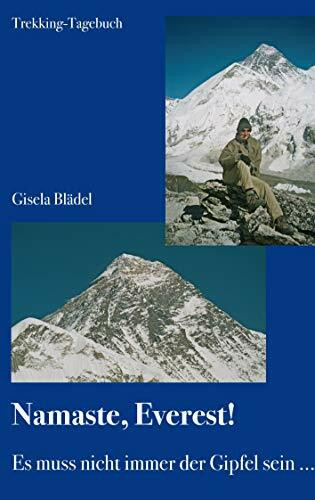 Namaste, Everest!: Es muss nicht immer der Gipfel sein ...