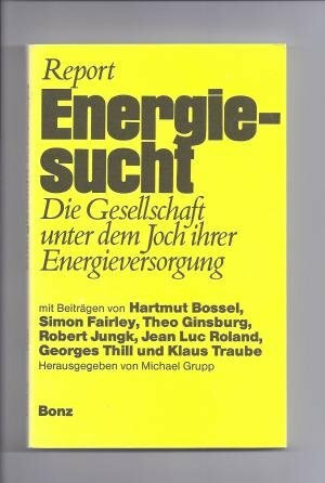 Energiesucht - die Gesellschaft unter dem Joch ihrer Energieversorgung