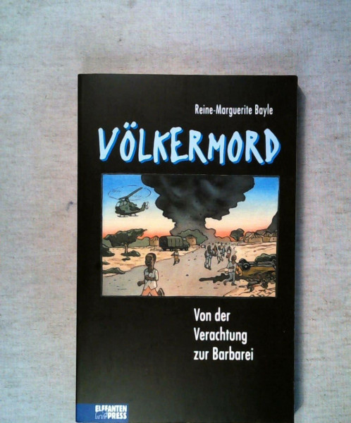 Völkermord: Von der Verachtung zur Barbarei