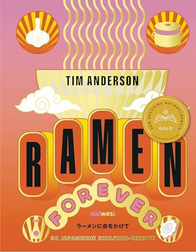 RAMEN FOREVER: Ausgezeichnet mit dem Deutschen Kochbuchpreis Gold