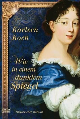 Wie in einem dunklen Spiegel: Historischer Roman (Allgemeine Reihe. Bastei Lübbe Taschenbücher)