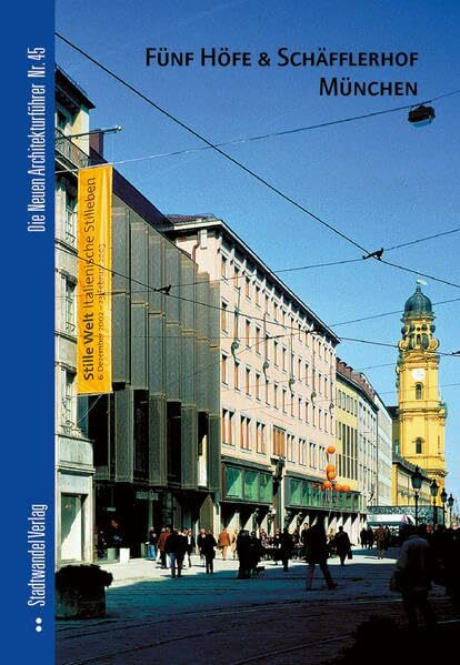 Fünf Höfe & Schäfflerhof München (Die Neuen Architekturführer, Band 45)