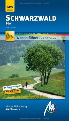 Schwarzwald Süd MM-Wandern Wanderführer Michael Müller Verlag: Wanderführer mit GPS-gestützen Wanderungen.