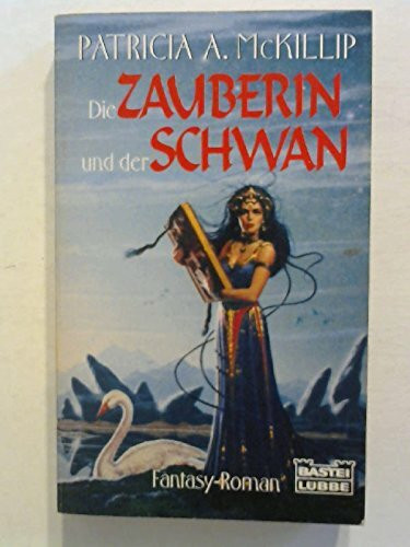 Die Zauberin und der Schwan (Fantasy. Bastei Lübbe Taschenbücher)
