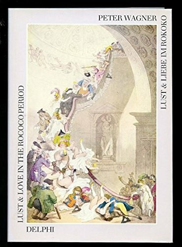 Lust und Liebe im Rokoko. Lust & Love in the Rococo Period