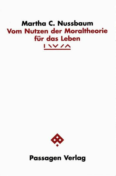Vom Nutzen der Moraltheorie für das Leben (Passagen Forum)