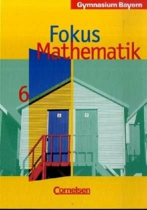 Fokus Mathematik - Bayern - Bisherige Ausgabe / 6. Jahrgangsstufe - Schülerbuch