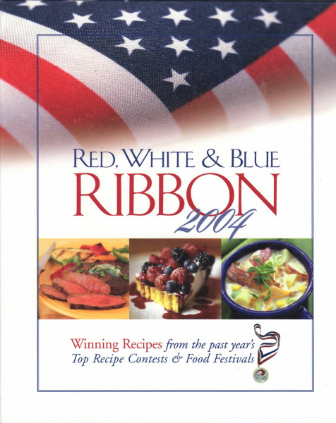 Red, White & Blue Ribbon 2004: Winning Recipes from the Past Year's Top Recipe Contests & Food Festivals