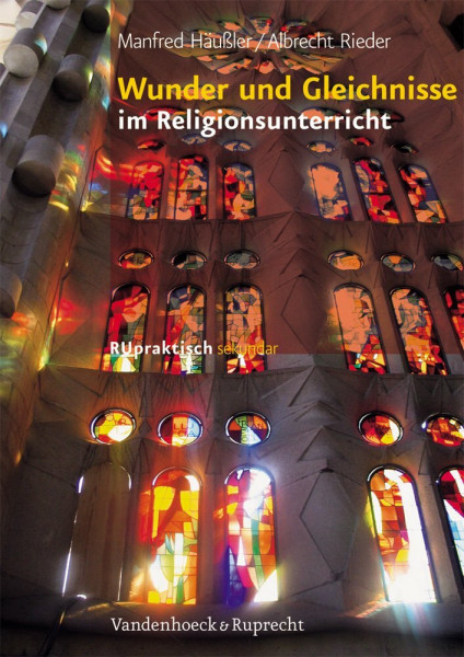 Wunder und Gleichnisse im Religionsunterricht (RU praktisch sekundar)