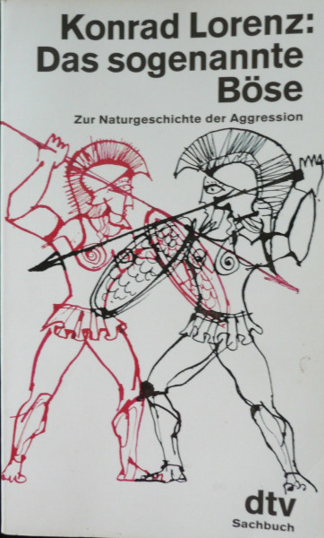 DAS SOGENANNTE BÖSE: Zur Naturgeschichte der Aggression (dtv Sachbuch)