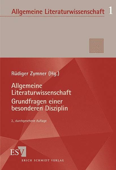 Allgemeine Literaturwissenschaft - Grundfragen einer besonderen Disziplin (Allgemeine Literaturwissenschaft. Wuppertaler Schriften)