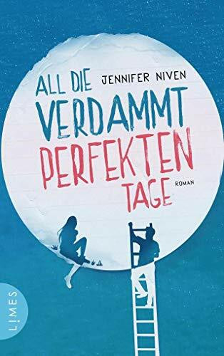 All die verdammt perfekten Tage: Roman: Roman. Deutsche Erstausgabe