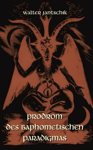 Prodrom des baphometischen Paradigmas
