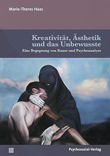 Kreativität, Ästhetik und das Unbewusste: Eine Begegnung von Kunst und Psychoanalyse (Imago)