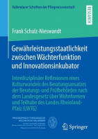 Gewährleistungsstaatlichkeit zwischen Wächterfunktion und Innovationsinkubator Gewährleistungsstaatlichkeit zwischen Wächterfunktion und Innovationsinkubator
